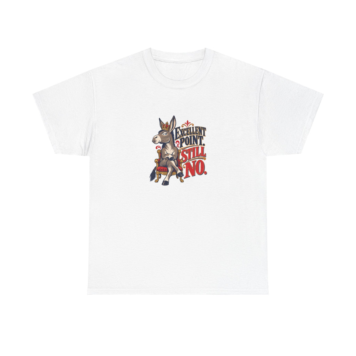 White Excellent Point Tee, front view with crowned donkey on a throne and “EXCELLENT POINT. STILL NO.” graphic.