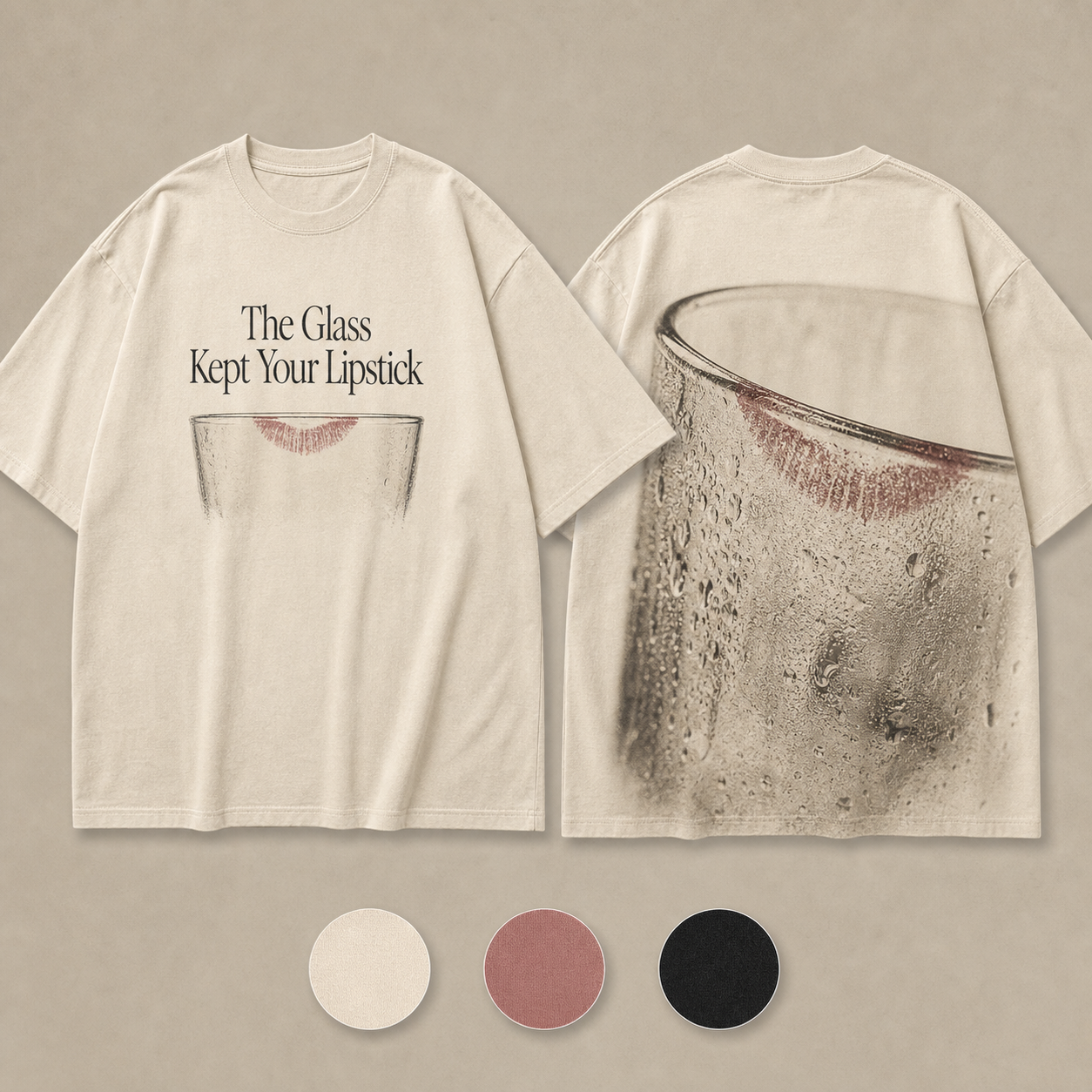 The Glass Kept Your Lipstick — Oversized T-Shirt