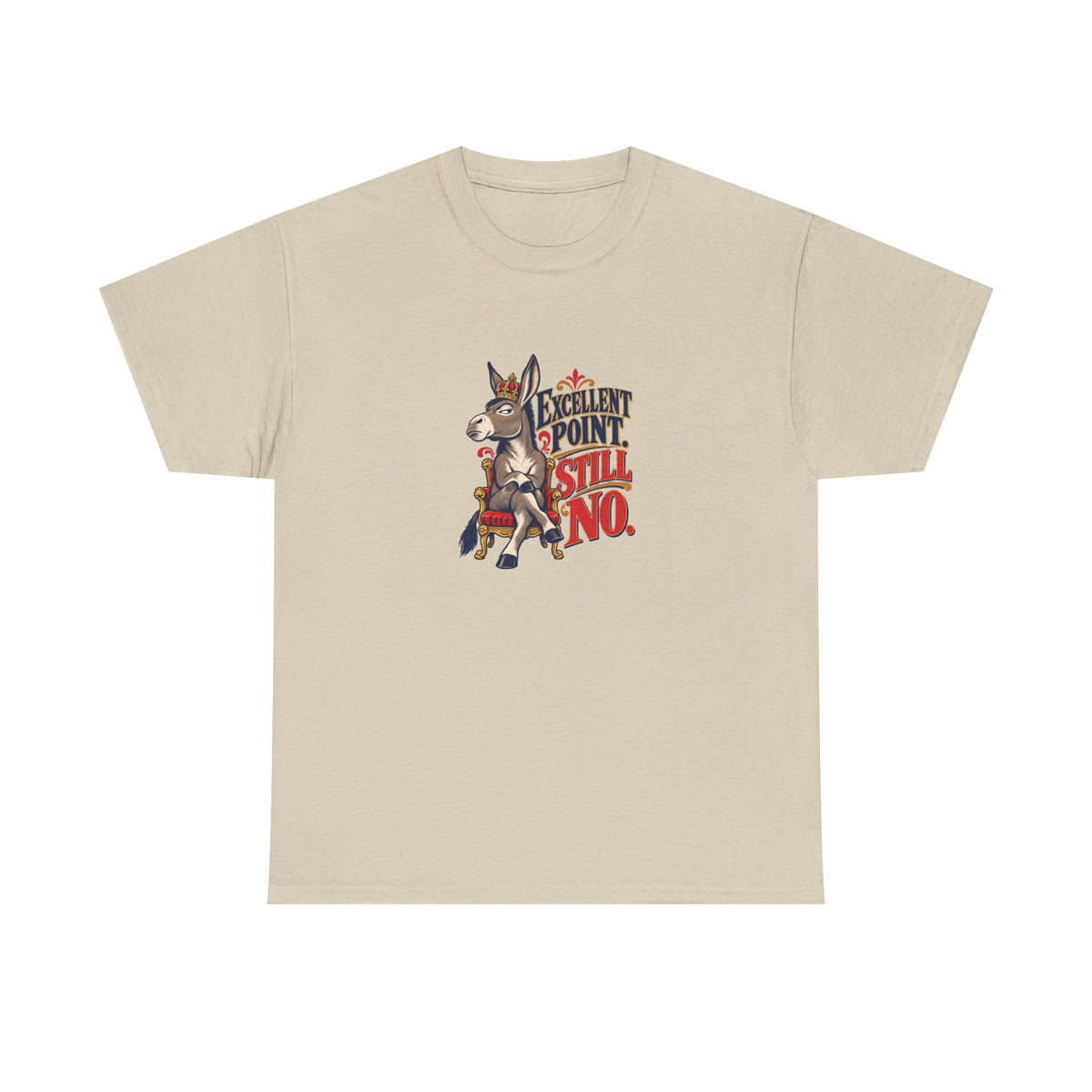 Sand Excellent Point Tee, front view with crowned donkey on a throne and “EXCELLENT POINT. STILL NO.” graphic.