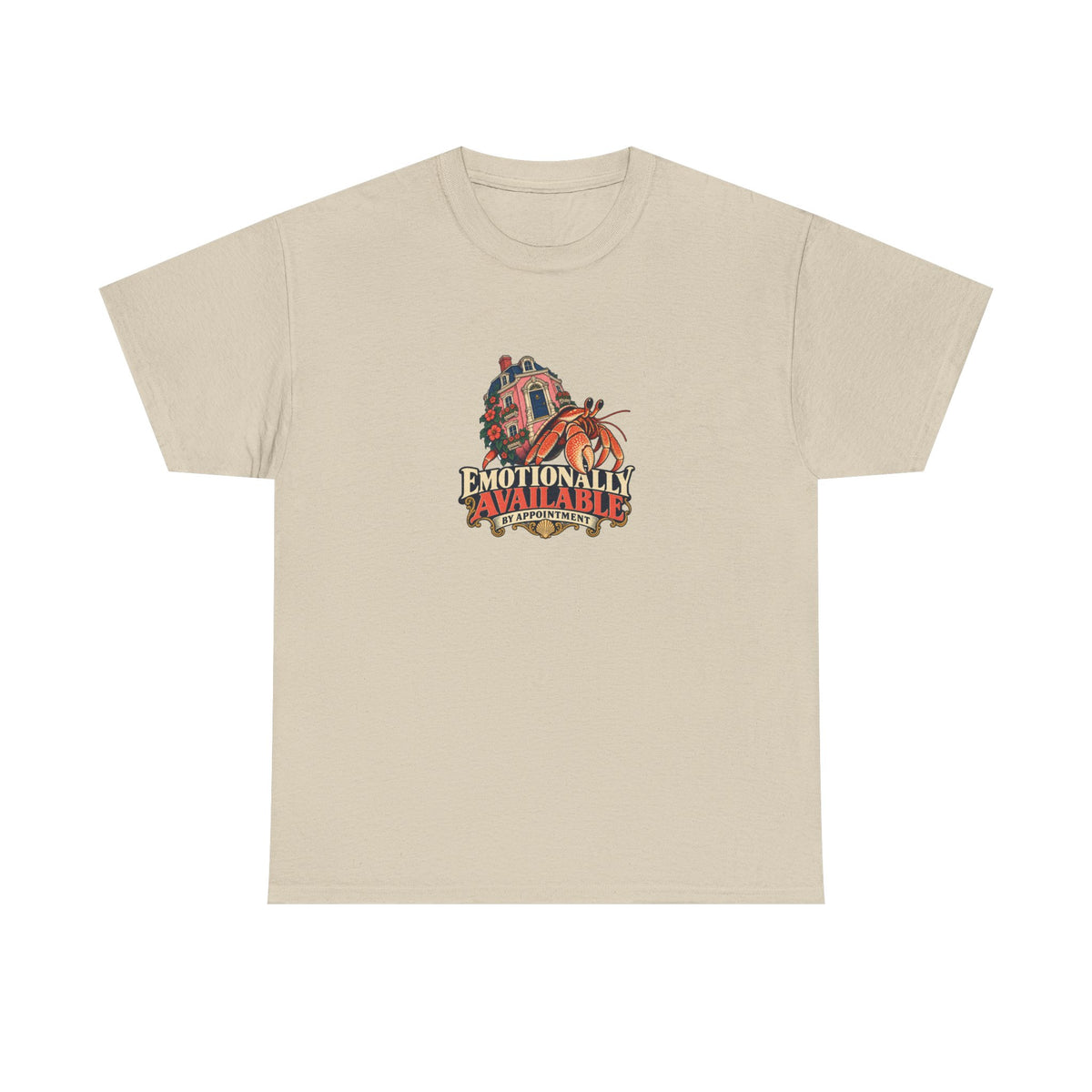 Sand Emotionally Available Tee, front view with hermit crab carrying a pink townhouse and “EMOTIONALLY AVAILABLE BY APPOINTMENT” graphic.